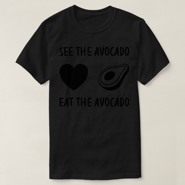 T-shirt Voir Avocado Manger L'Avocado (Design devant)
