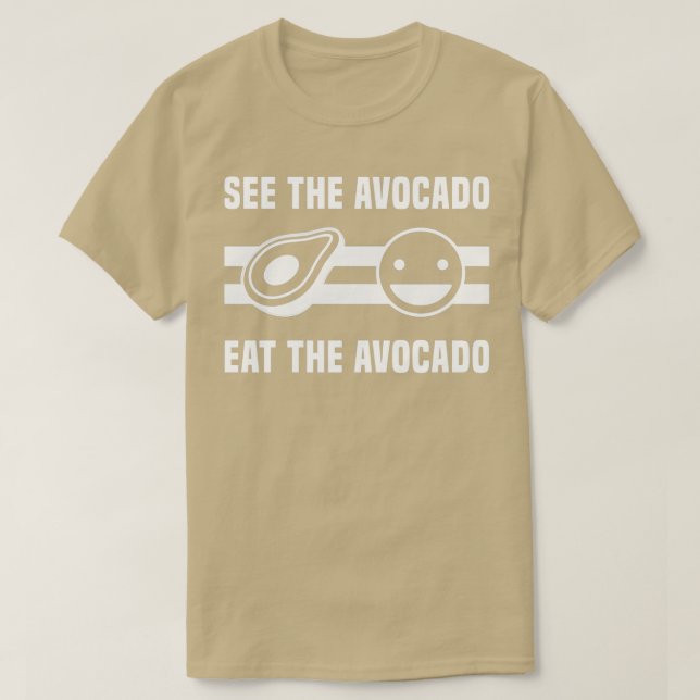 T-shirt Voir Avocado Manger L'Avocado 3 (Design devant)