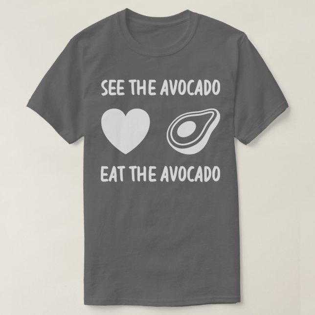 T-shirt Voir Avocado Manger L'Avocado 4 (Design devant)