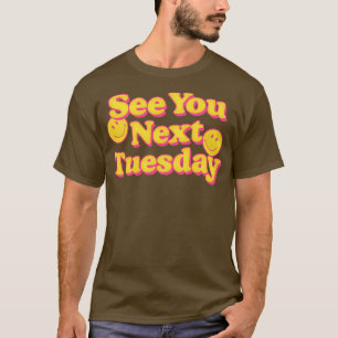 T-shirt Voir Mardi Prochain Drôle Slogan Design 1