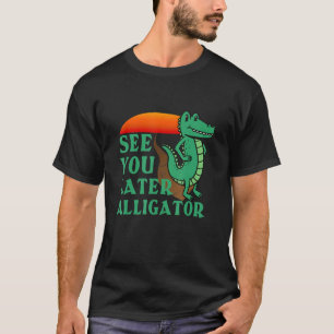 T-shirt Voir Plus Tard Alligator Crocodile Pour Hommes Fem