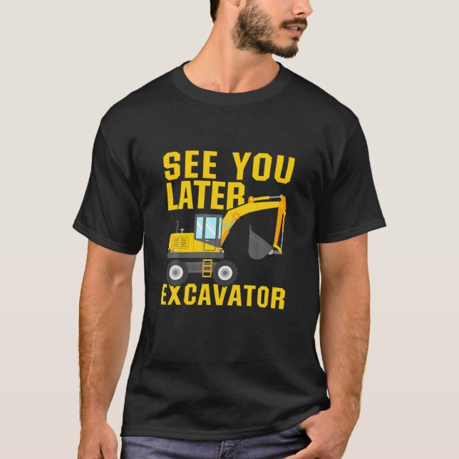 T-shirt Voir Vous Plus Tard Excavateur | Drôle Enfants Gar (Devant)