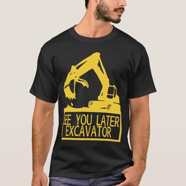 T-shirt Voir Vous Plus Tard Excavateur Funny Enfants 1 (Devant)