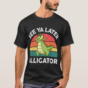 T-shirt Voir Ya Plus Tard Alligator Toddler Boy Kid Crocod