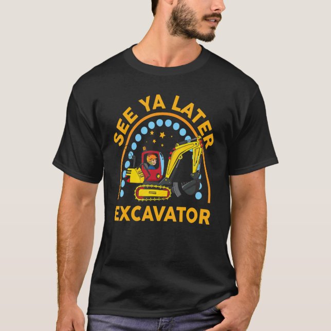 T-shirt Voir Ya Plus Tard Excavator Toddler Cute Digger Ki (Devant)