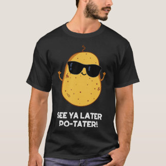 T-shirt Voir Ya Plus Tard Pomme De Terre Drôle 1