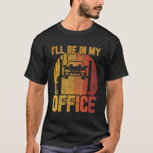 T-shirt Voiture Gars Mécanique Je Serai Dans Mon Bureau