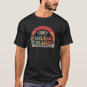 T-shirt Voiture Mécanique Rétro Je ne peux pas avoir de pl