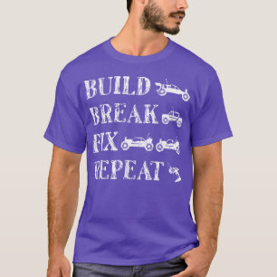 T-shirt Voiture télécommandée Construire Casser Fi Répéter