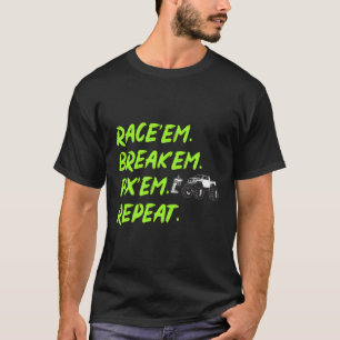 T-shirt Voitures Rc Race'Em Break'Em Fix'Em Radio Contrôlé