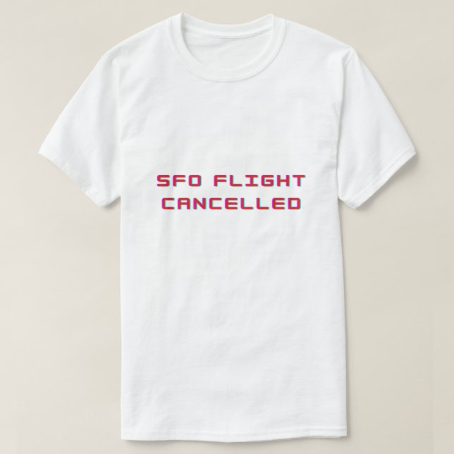 T-shirt Vol Sfo annulé  (Design devant)
