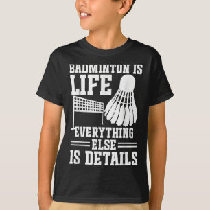 T-shirt Volant de match de badminton est la vie Joueur de