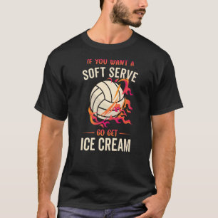 T-shirt Volley-ball Si Vous Voulez Un Serve Doux Allez Obt