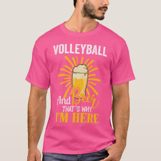 T-shirt Volley Et Bière C'Est Pourquoi Je Suis Ici Volley-