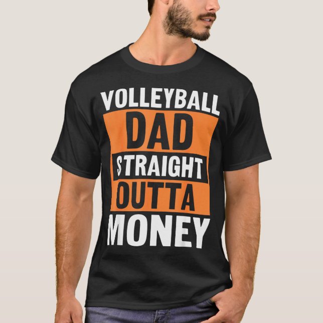 T-shirt Volleyball Dad Straight Outta Money Funny Srts Par (Devant)