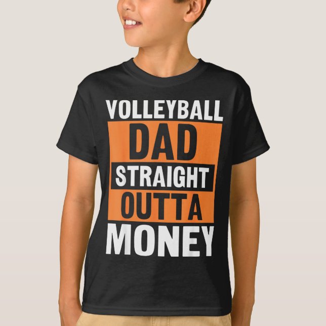 T-shirt Volleyball Dad Straight Outta Money Funny Srts Par (Devant)