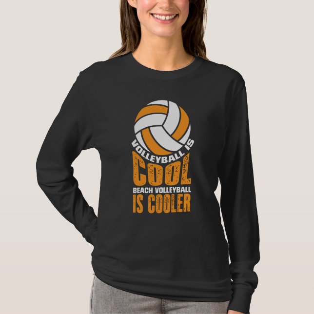 T-shirt Volleyball Is Cool Beach Volleyball Is Cooler (Devant)