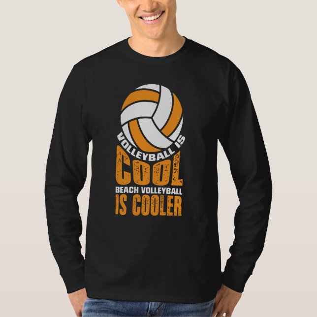 T-shirt Volleyball Is Cool Beach Volleyball Is Cooler (Devant)
