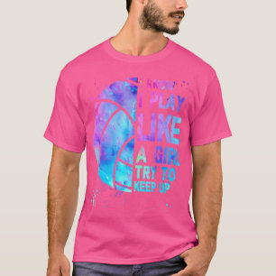 T-shirt Volleyball - Je sais que je joue comme une fille,