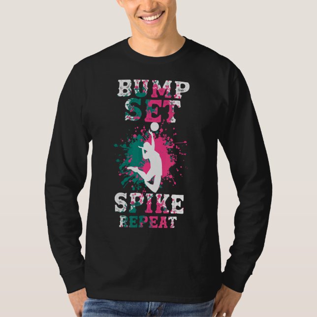 T-shirt Volleyball Setter Spiker Bump Set Spike Repeate (Devant)