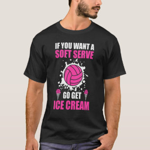 T-shirt Volleyball veut une crème glacée douce servie