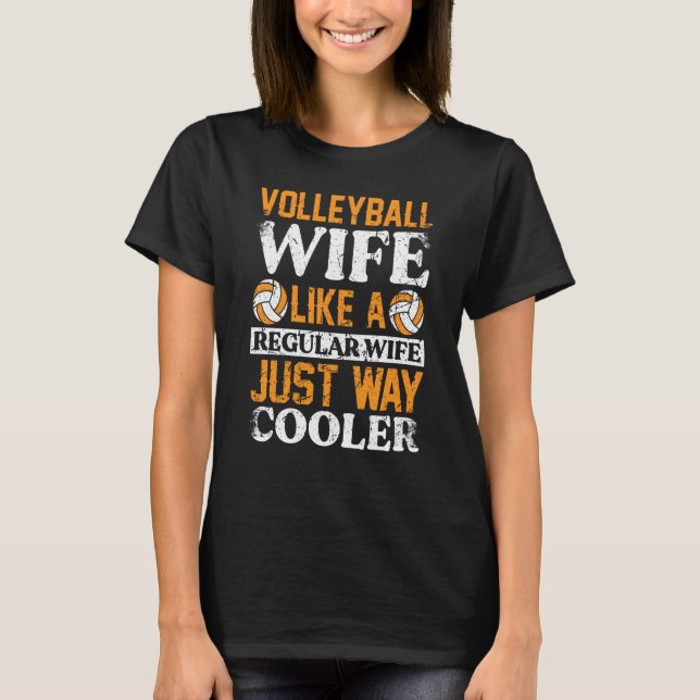 T-shirt Volleyball Wife Like A Regular Wife Just Way Coole (Devant)