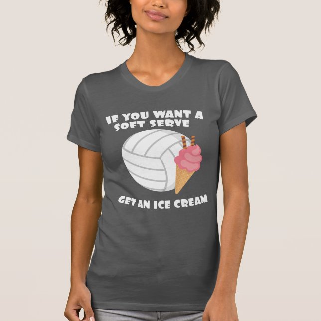 T-shirt Volleyballer Si Vous Voulez Un Servir Doux Obtenez (Devant)