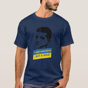T-shirt Volodymyr Zelensky J'Ai Besoin De Munitions, Pas D