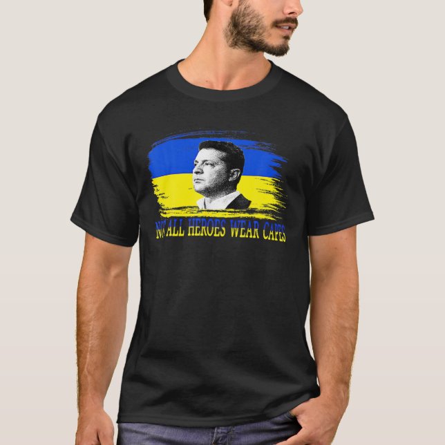 T-shirt Volodymyr Zelensky Pas Tous Les Héros Portent Capu (Devant)