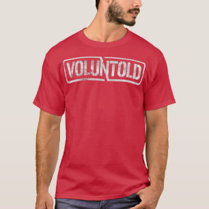 T-shirt Volontaire Drôle Phrase Militaire Non Volontaire V
