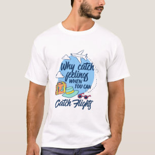 T-shirt Vols Catch Pas Sentiments Drôle Vacances Voyage