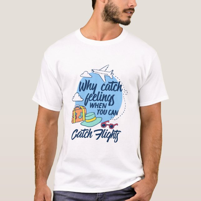 T-shirt Vols Catch Pas Sentiments Drôle Vacances Voyage (Devant)