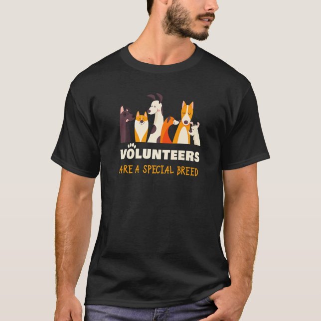 T-shirt Volunteers Are a Special Breed Dog Rescue Shelter  (Devant)