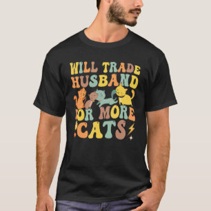 T-shirt Vont Échanger Mari Pour Plus De Chats 1