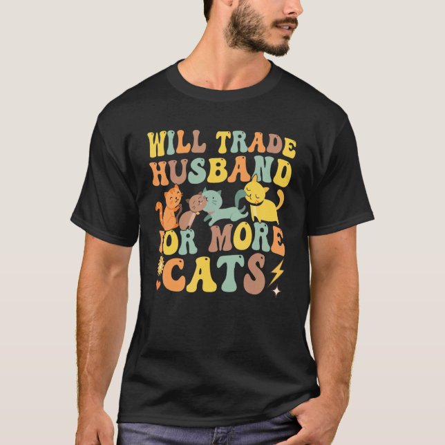 T-shirt Vont Échanger Mari Pour Plus De Chats 1 (Devant)