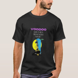 T-shirt Voodoo - Ne courez pas de votre magie_10