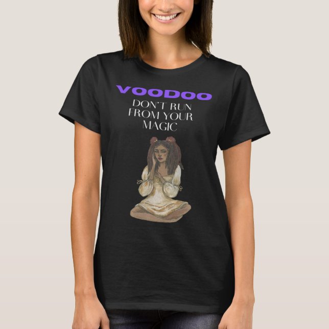 T-shirt Voodoo ne fuis pas de ta magie (Devant)