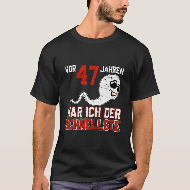 T-shirt Vor 47 Jahren War Ich Der Schnellste Birth B-Day (Devant)