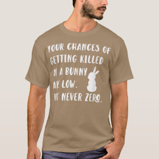 T-shirt Vos chances de se faire tuer par un lapin sont fai