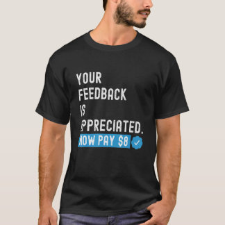 T-shirt Vos commentaires sont appréciés Maintenant Payez 8