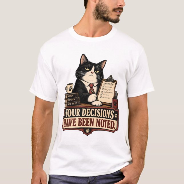 T-shirt Vos décisions ont été notées (Devant)