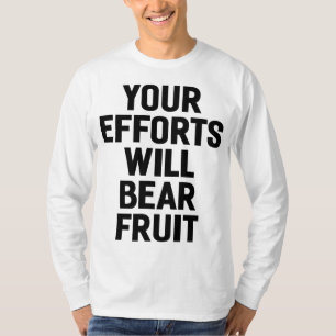 T-shirt Vos efforts porteront sur la motivation et les obj