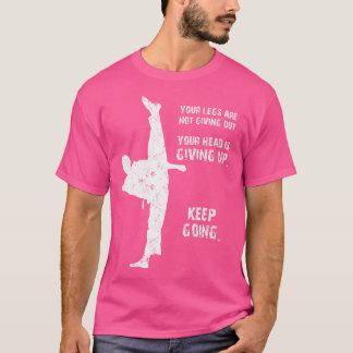 T-shirt Vos Jambes Ne Donnent Pas De Citation De Taekwondo