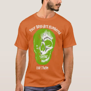 T-shirt Vos jours sont numérotés