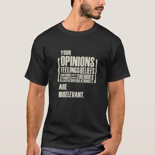 T-shirt Vos opinions et sentiments sont sans importance (Devant)