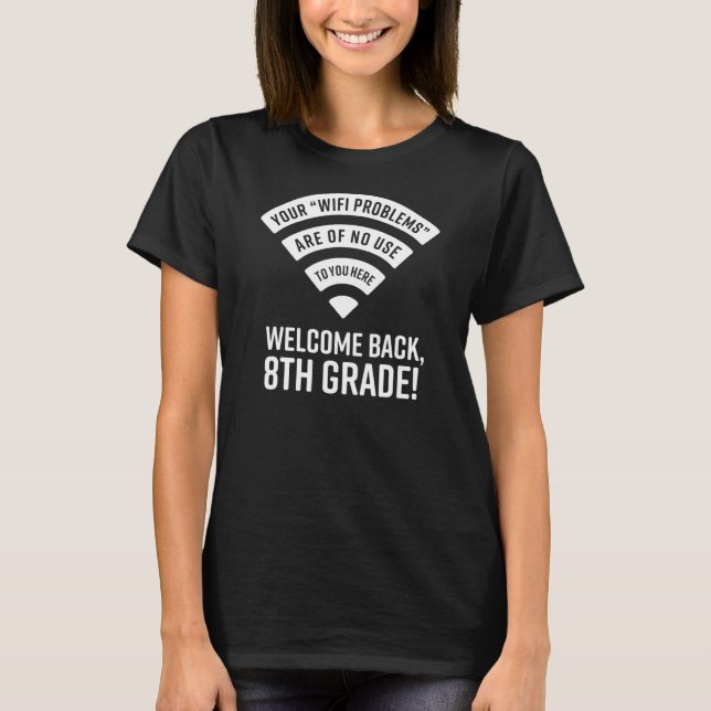 T-shirt Vos Problèmes Wifi Ne Sont D'Aucune Utilité 8E Cla (Devant)