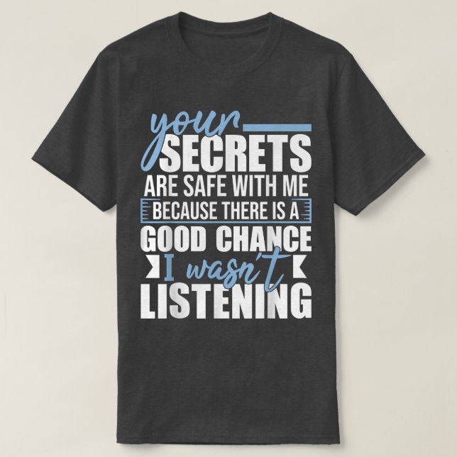 T-shirt Vos Secrets Sont En Sécurité Avec MeFunny Humour S (Design devant)
