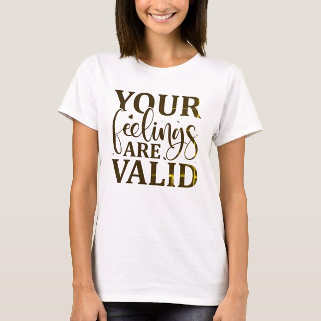 T-shirt Vos sentiments sont valides (Devant)