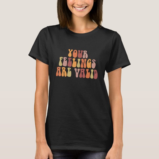 T-shirt Vos sentiments sont valides Reconnaissance de la s (Devant)