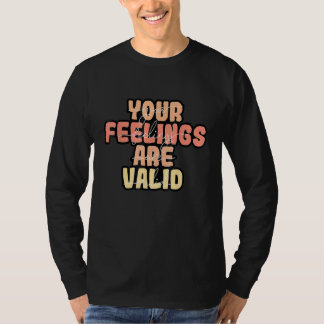 T-shirt Vos sentiments sont valides Sensibilisation à la s